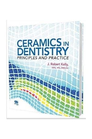 Ceramics in Dentistry: Principles and Practice, 1st Edition