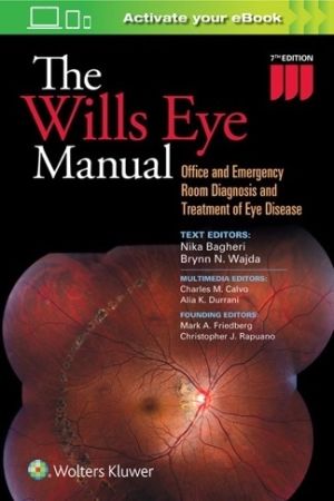 The Wills Eye Manual: Office and Emergency Room Diagnosis and Treatment of Eye Disease , International edition, Seventh Edition