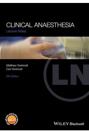 Lecture Notes: Clinical Anaesthesia, 5th Edition