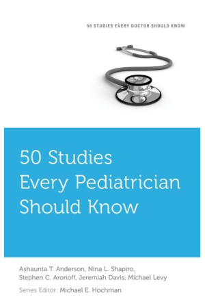 50 Studies Every Pediatrician Should Know, 1st Edition