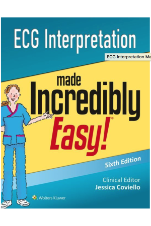 ECG Interpretation Made Incredibly Easy, 6th Edition