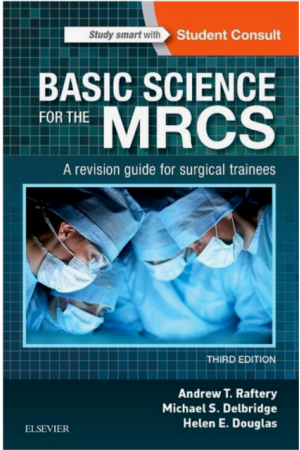 Basic Science for the MRCS: A revision guide for surgical trainees, 3rd edition