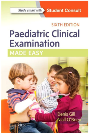 Paediatric Clinical Examination Made Easy, International Edition, 6th Edition
