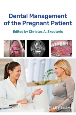 Dental Management of the Pregnant Patient, 1st Edition