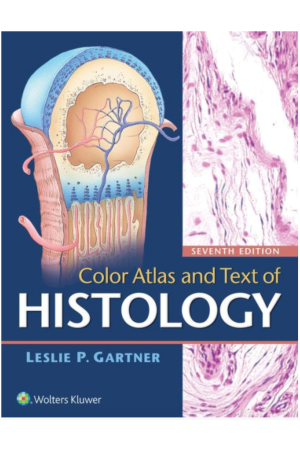 Color Atlas and Text of Histology, 7th edition