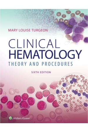 Clinical Hematology: Theory and Procedures, 6th Edition