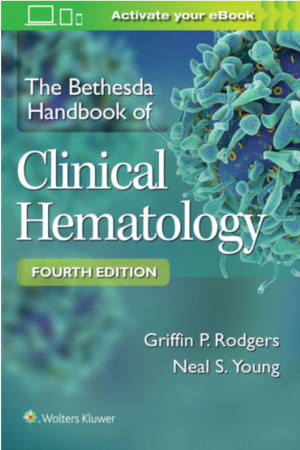 The Bethesda Handbook of Clinical Hematology, 4th edition