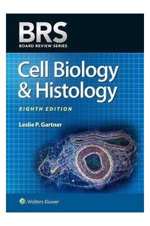BRS Cell Biology and Histology, 8TH Edition