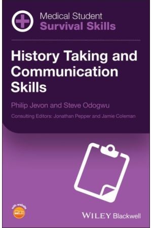 Medical Student Survival Skills: History Taking and Communication Skills, 1st Edition