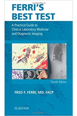 Ferri's Best Test: A Practical Guide to Clinical Laboratory Medicine and Diagnostic Imaging, 4th Edition