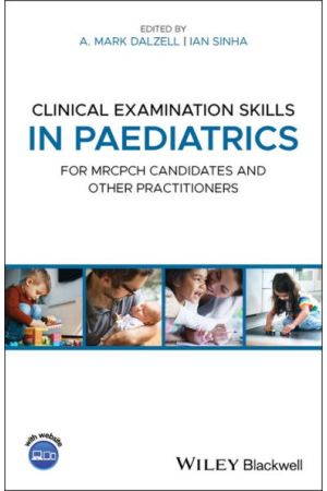 Clinical-Examination-Skills-in-Paediatrics-For-MRCPCH-Candidates-and-Other-Practitioners-1st-Edition-9781118746080