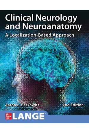 Clinical Neurology and Neuroanatomy: A Localization-Based Approach, Second Edition