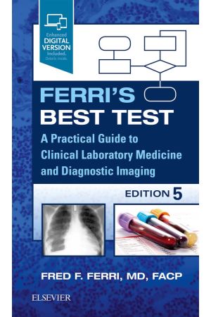 Ferri's Best Test: A Practical Guide to Clinical Laboratory Medicine and Diagnostic Imaging