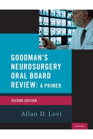 Goodmans-Neurosurgery-Oral-Board-Review-9780190055189