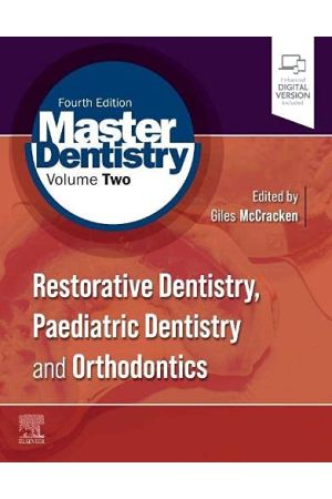 Master Dentistry Volume 2: Restorative Dentistry, Paediatric Dentistry and Orthodontics, 4th Edition
