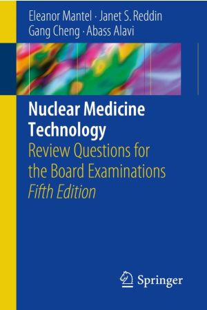 Nuclear Medicine Technology: Review Questions for the Board Examinations 5th edition