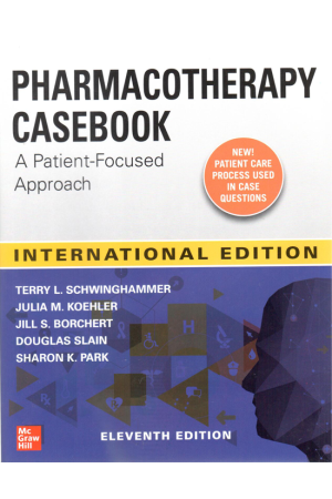 Pharmacotherapy Casebook: A Patient-Focused Approach, 11th Edition, International Edition