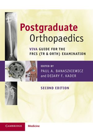Postgraduate Orthopaedics: Viva Guide for the FRCS (Tr & Orth) Examination