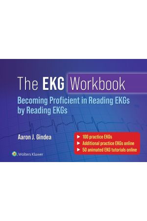 The EKG Workbook: Becoming Proficient in Reading EKGs by Reading EKGs First edition