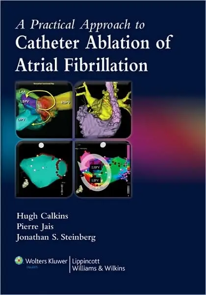 A Practical Approach to Catheter Ablation of Atrial Fibrillation