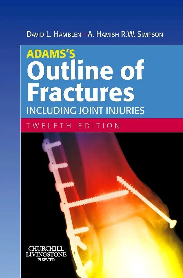 Adams's Outline of Fractures: Including Joint Injuries, International Edition, 12th Edition