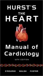 Hurst's the Heart Manual of Cardiology, 12th edition