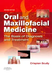 Oral and Maxillofacial Medicine: The Basis of Diagnosis and Treatment, 2nd Edition