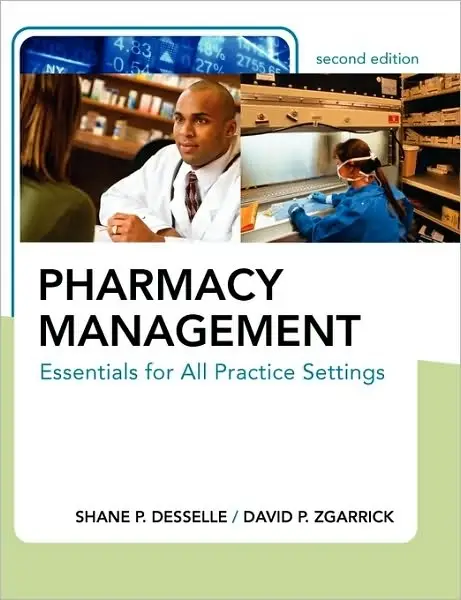 Pharmacy Management, Second Edition: Essentials for All Practice Settings, Second Edition