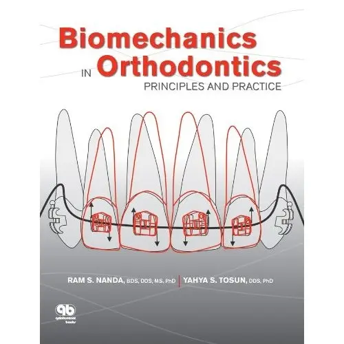 Biomechanics in Orthodontics: Principles and Practice