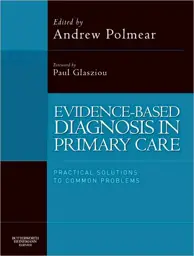 Evidence-Based Diagnosis in Primary Care: Practical Solutions to Common Problems