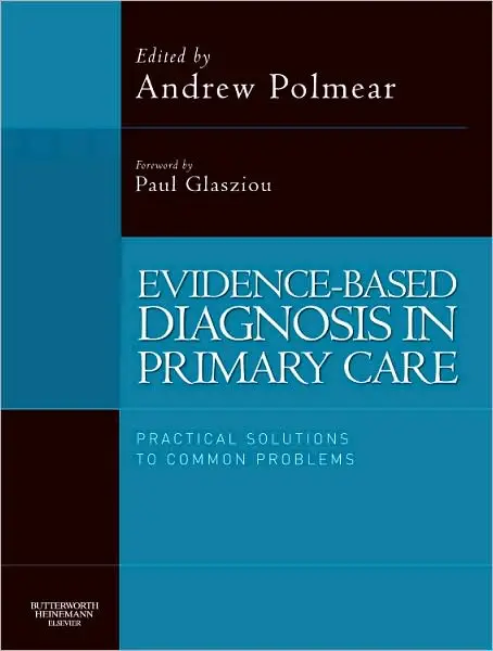 Evidence-Based Diagnosis in Primary Care: Practical Solutions to Common Problems
