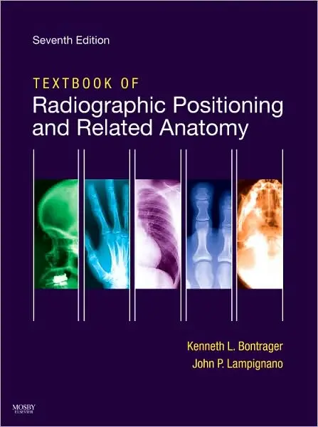 Textbook of Radiographic Positioning and Related Anatomy, 7th Edition
