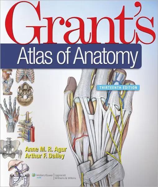 Grant's Atlas of Anatomy, 13th Edition, International edition