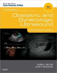 Obstetric and Gynecologic Ultrasound, 3rd Edition: Case Review Series