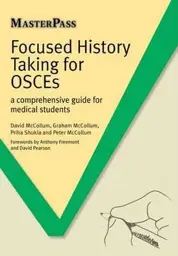 Focused History Taking for OSCEs - a comprehensive guide for medical students