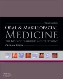 Oral and Maxillofacial Medicine: The Basis of Diagnosis and Treatment / Edition 3