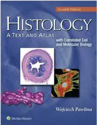 Histology: A Text and Atlas: With Correlated Cell and Molecular Biology, 7th Edition