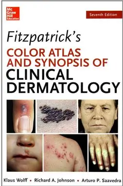 Fitzpatricks Color Atlas and Synopsis of Clinical Dermatology, Seventh Edition