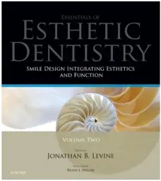 Smile Design Integrating Esthetics and Function, Vol 2: Essentials in Esthetic Dentistry, 1st edition