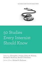 50 Studies Every Internist Should Know, 1st edition