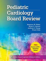 Pediatric Cardiology Board Review