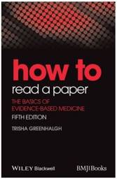 How to Read a Paper: The Basics of Evidence-Based Medicine, 5th Edition