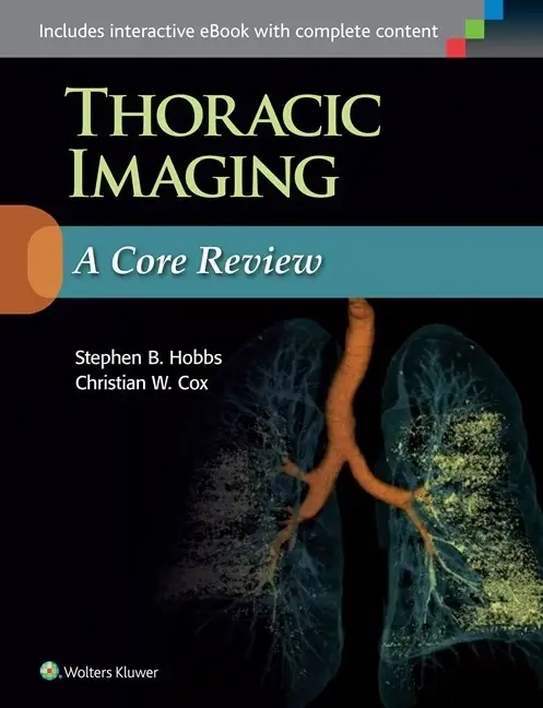 Thoracic Imaging: A Core Review, 1st Edition