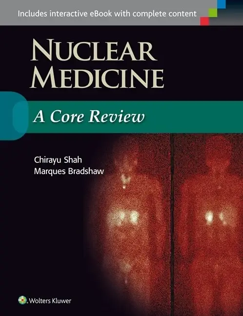 Nuclear Medicine: A Core Review, 1st Edition