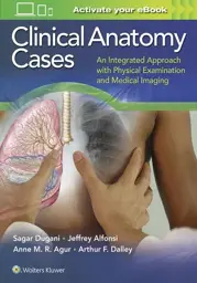 Clinical Anatomy Cases: An Integrated Approach with Physical Examination and Medical Imaging, 1st Edition