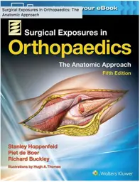 Surgical Exposures in Orthopaedics: The Anatomic Approach, 5th Edition