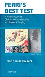 Ferri's Best Test: A Practical Guide to Clinical Laboratory Medicine and Diagnostic Imaging, 4th Edition