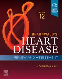 Braunwald's Heart Disease Review and Assessment: A Companion to Braunwald's Heart Disease