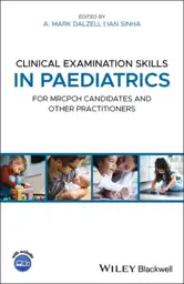 Clinical-Examination-Skills-in-Paediatrics-For-MRCPCH-Candidates-and-Other-Practitioners-1st-Edition-9781118746080