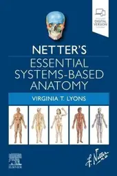 Netter’s Essential Systems-Based Anatomy